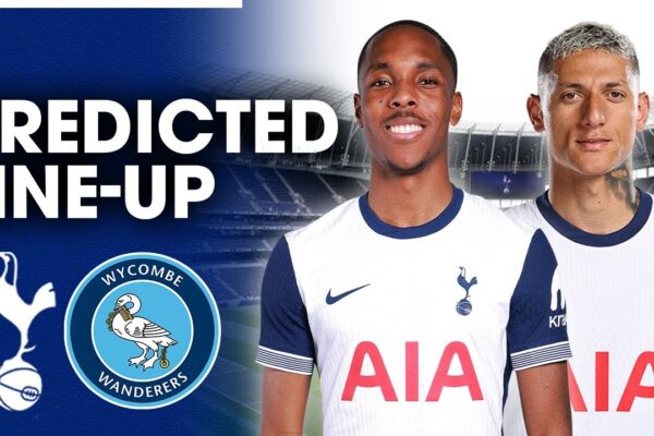 Tottenham vs Wycombe Wanderers F.C. Lineups: What to Expect