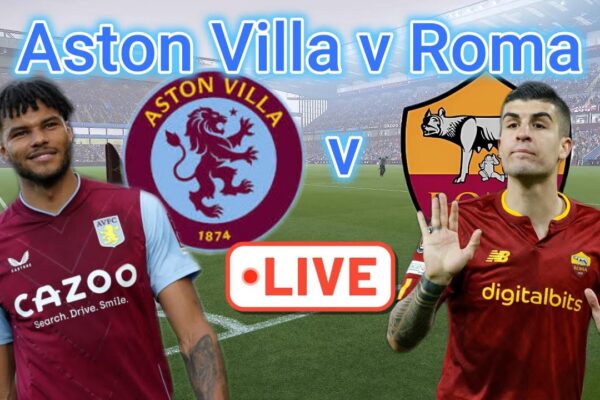 Aston Villa vs Roma: A Clash of Football Titans