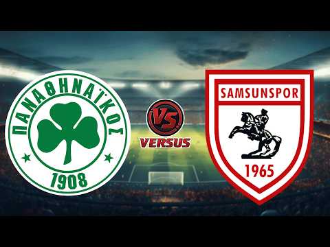 Samsunspor vs Panathinaikos: UEFA Showdown in Focus