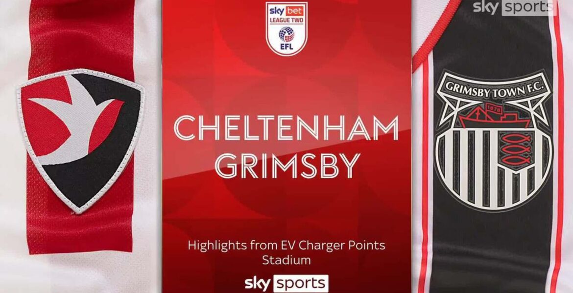 Cheltenham vs Grimsby Town: A Crucial Clash in League Two