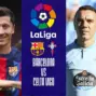 barcelona vs celta vigo — GB news